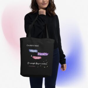 Eco Tote Bag "Carrying Hope, Strength and Love..." Black